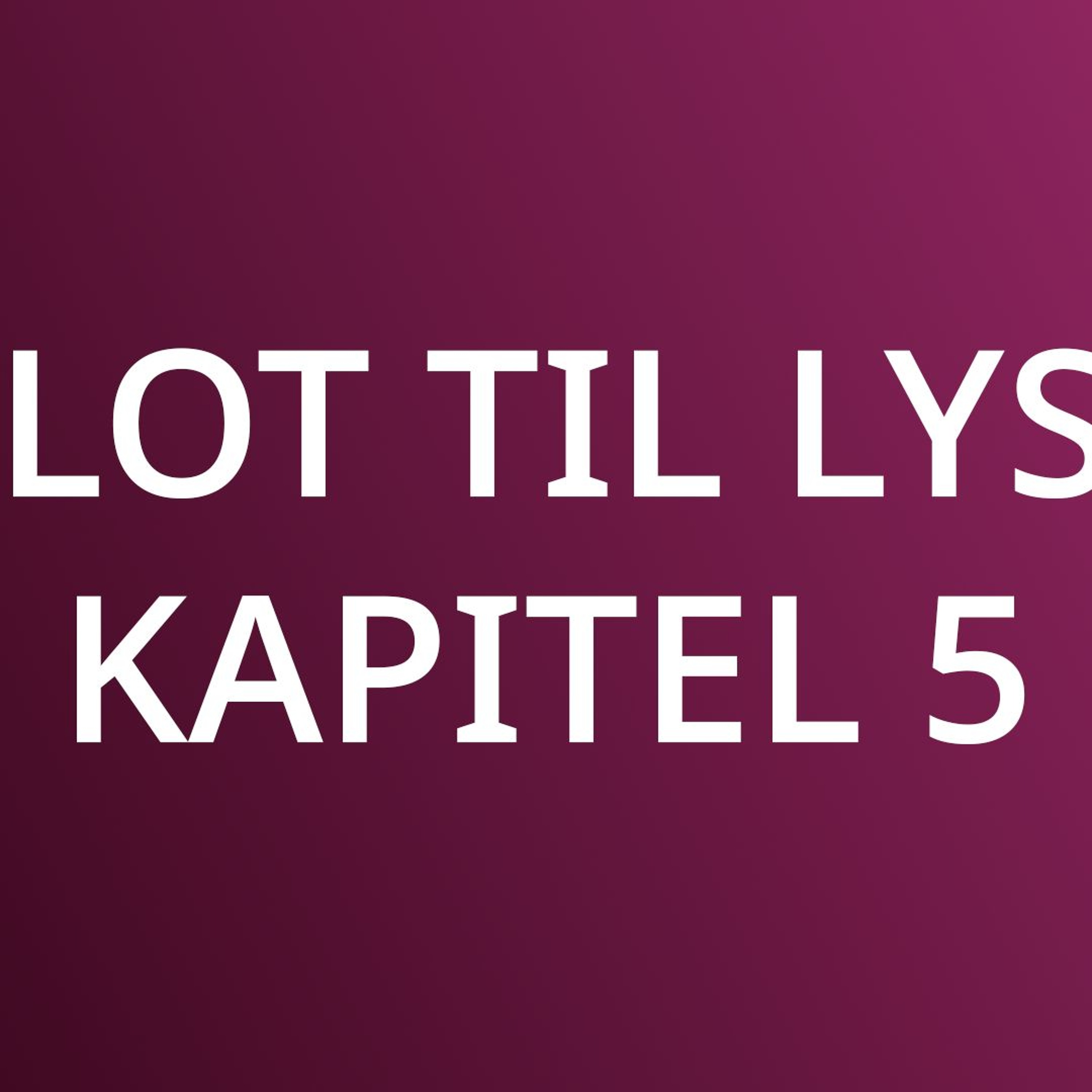 Blot Til Lyst Kapitel 5