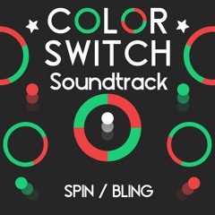Color Switch Soundtrack: Spin / Bling