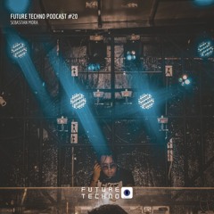 Future Techno Podcast #20 - Sebastian Mora