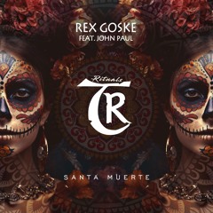 REX GOSKE - Santa Muerte Ft. John Paul (Instrumental Mix)[Tibetania Rituals]