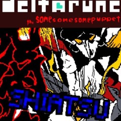 Shiatsu - [Deltarune; The Same Same Same Puppet]