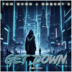 TOM BVRN x Robert S - Get Down (Extended Mix)