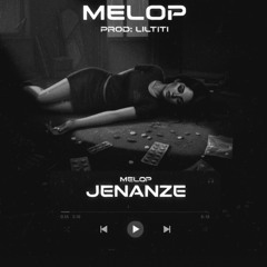 Jenaze - Melop X LILTITI