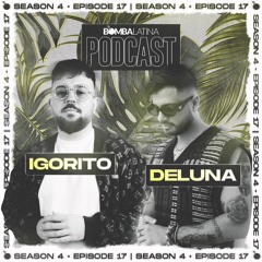 BL PODCAST 2023 • 17 • DJ IGORITO & DJ DELUNA