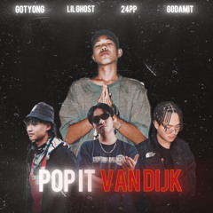 POP IT Van dijk - 24PP FT GOTYONG x GODAMIT x LIL GHOST (AUDIO) PROD. GAM