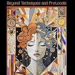*= The Exquisite Art of Hypnosis and Hypnotherapy: Beyond Techniques and Protocols BY: Freddy J