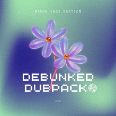 DEBUNKED DUBPACK : TEMPLE & SAMSHB (MARCH 2023 EDITION) [BUY NOW]