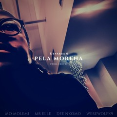 5 PELA MORENA ft. Mo Molemi, Dee Nkomo, Werewolf K9 (prod. Eric G)