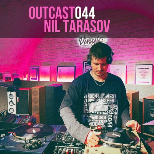 Outcast044 — Nil Tarasov (June 2023)