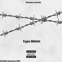 Type Shitttt ft RPC