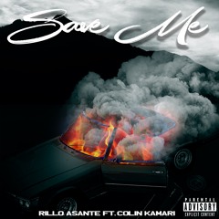 Save Me. Ft. Colin Kamari [Prod. Rillo Asante]