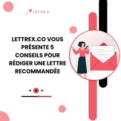 Lettrex.co Vous Présente 5 Conseils Pour Rédiger Une Lettre Recommandée