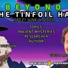 Beyond The TinFoil Hat  S06E21 - June 4  2024 - Robert Stanley