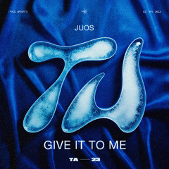 Juos - Give It To Me (Radio Edit)