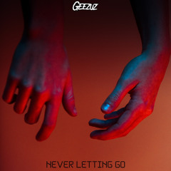 Geezuz - Never Letting Go
