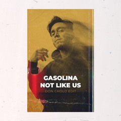 Gasolina x Not Like Us (Don Cholo Edit)