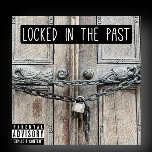 Locked In The Past (Prod. Tobi Aitch)