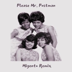 Please Mr. Postman - The Marvelettes (Migento Remix)