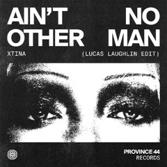 xtina - AIN'T NO OTHER MAN (Lucas Laughlin EDIT)
