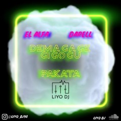 El Alfa Ft. Darell - Dema Ga Ge Gi Go Gu X Pakata (LIYO DJ MASHUP)