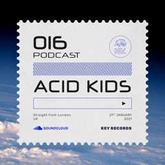 Key Records Podcast #16 By Acid Kids