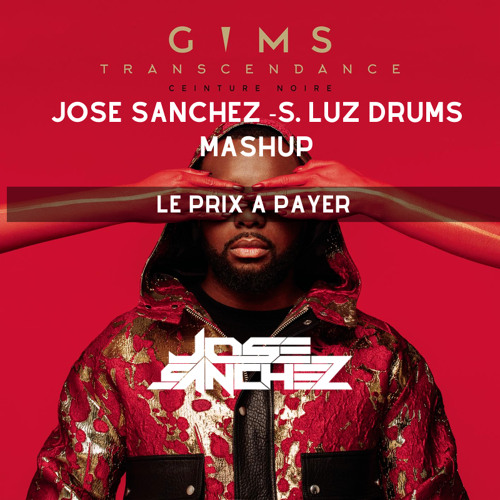 Stream Maitre Gims - Le prix a payer Jose Sanchez - Silvio Luz Drums mashup  by Jose Sanchez | Listen online for free on SoundCloud