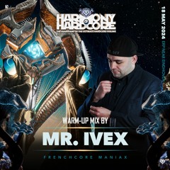 Harmony of Hardcore 2024 | Frenchcore Maniax warm-up by Mr. Ivex