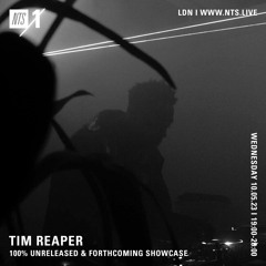 Tim Reaper On NTS Radio - 10th May 2023