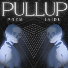 PRZM x JAIRU - PULL UP