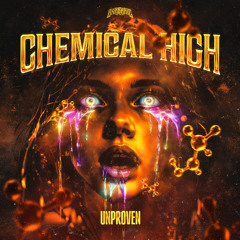 Unproven - Chemical High
