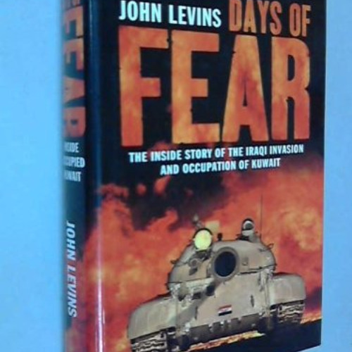 [Download] PDF ✏️ Days of Fear: The Inside Story of the Iraqi Invasion and Occupation