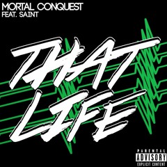 Mortal Conquest - That Life Feat. Saint