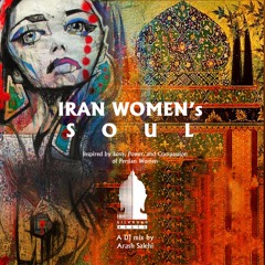 IRAN WOMEN's SOUL, A DJ Mix by SILKROAD BEATS (by Arash Salehi)