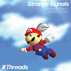 Strange Signals | Threads Radio 06/09/21
