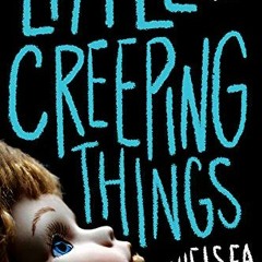free EPUB 💘 Little Creeping Things by  Chelsea Ichaso [EPUB KINDLE PDF EBOOK]