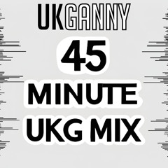 45 Min UKG Mix (2025)