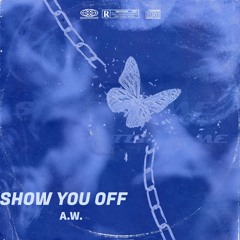 'SHOW YOU OFF' (AGORA HILLS REMIX)