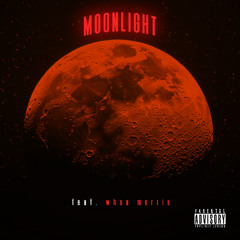 Moonlight feat. whoa morris