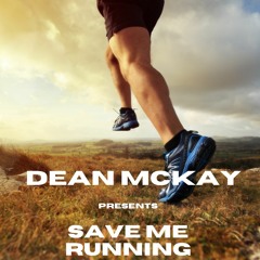 Dean McKay - Save Me Running