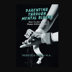 [Ebook] 📖 Parenting Through Mental Blocks: How to Get Your Happy Athlete Back     Paperback – Febr