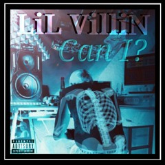 Can I? - Lil VilliN (Prod. By Anywaywell)" MIXED VERSION "