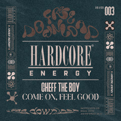 Cheff The Boy - Come On, Feel Good