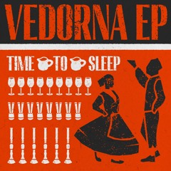 Time To Sleep - Vedorna (Dissonance Dub)