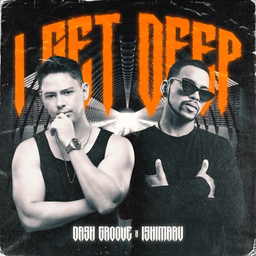 Dash Groove & Ishimaru - I Get Deep (Radio Edit)