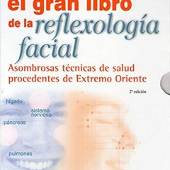DOWNLOAD EBOOK 📃 GRAN LIBRO DE LA REFLEXOLOGIA FACIAL, EL (Spanish Edition) by  MARI