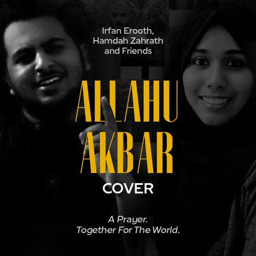 ALLAHU AKBAR - Cover | IRFAN EROOTH, HAMDAH ZAHRATH & Friends | Prayer. Together For The World