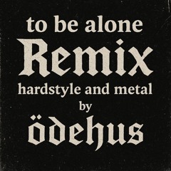 To be alone Remix .mp3