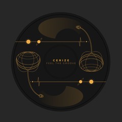 CERIZE - Feel The Groove