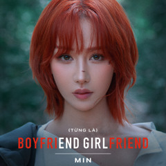 MIN - (TỪNG LÀ) BOYFRIEND, GIRLFRIEND - AnSMOKE Edit Mashup