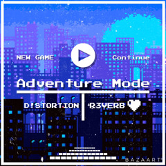 D!STORTION & R3VERB - Adventure Mode